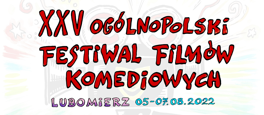 Zapraszamy na XXV Jubileuszowy Ogólnopolski Festiwal Filmów Komediowych w Lubomierzu!